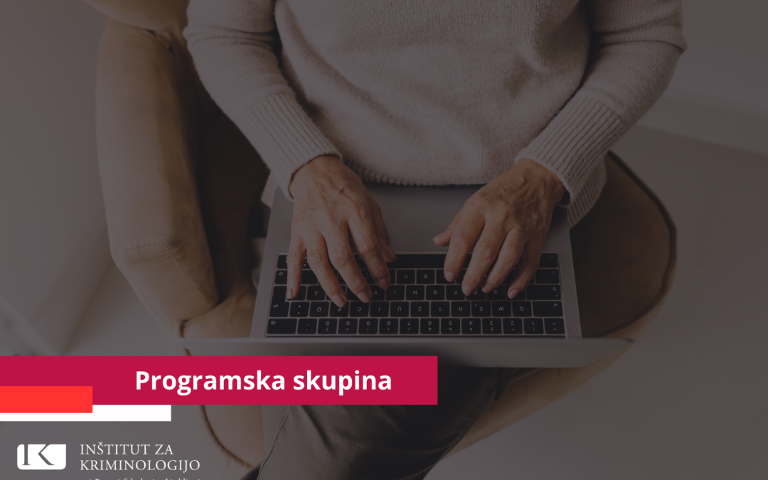 Programska skupina | Družbeno nadzorstvo, kazenskopravni sistem, nasilje in preprečevanje viktimizacij v kontekstu visoko tehnološke družbe