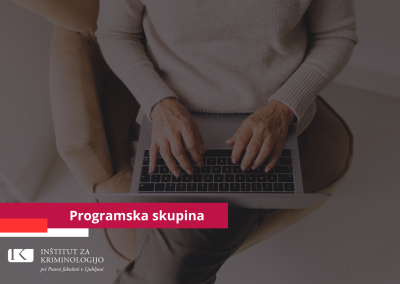 Programska skupina | Družbeno nadzorstvo, kazenskopravni sistem, nasilje in preprečevanje viktimizacij v kontekstu visoko tehnološke družbe