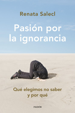 Passion for Ignorance is published by Paidós
