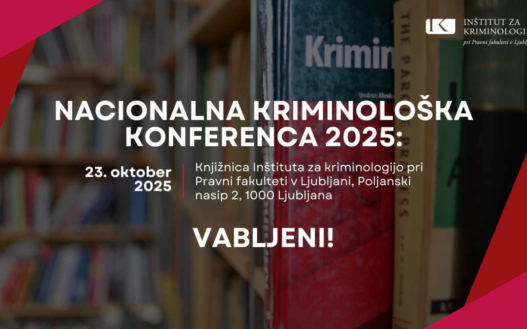 Vabljeni na Nacionalno kriminološko konferenco: “Različni načini obravnavanja zla v perspektivi normalizacije genocida in vojne”