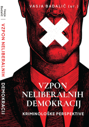 Vzpon neliberalnih demokracij: kriminološke perspektive